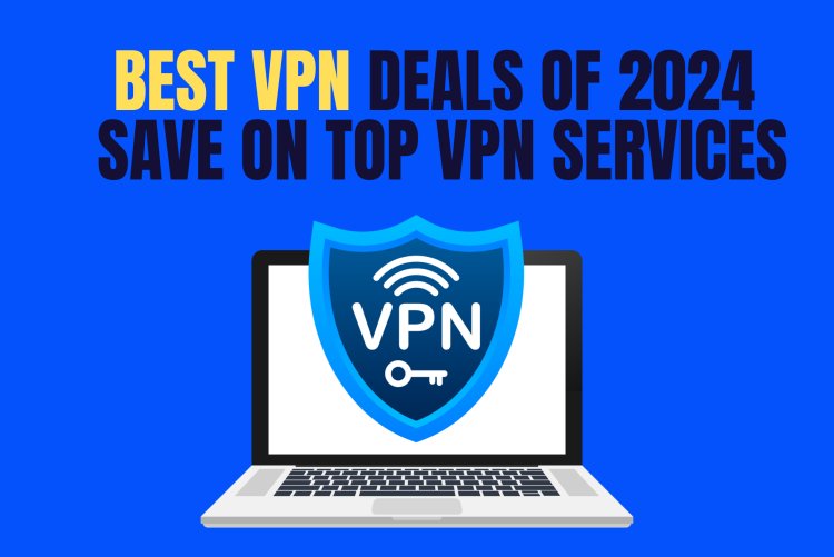 Best VPN Deals of 2024: Save on Top VPN Services